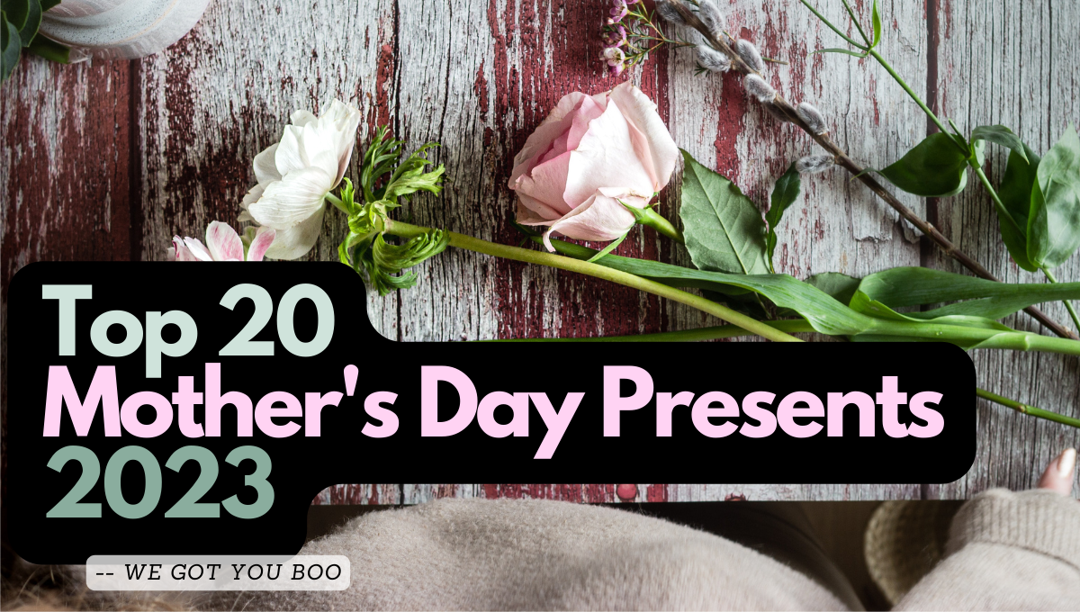 Top 20 Mother's Day Presents 2023