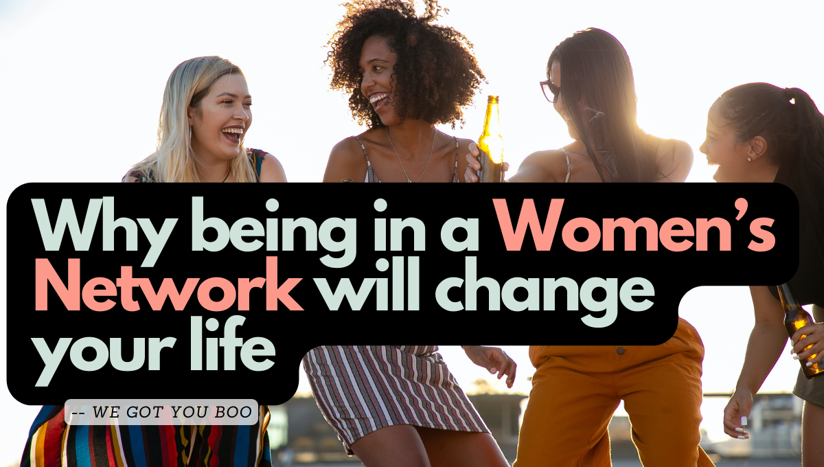 Why being in a women's network will change your life